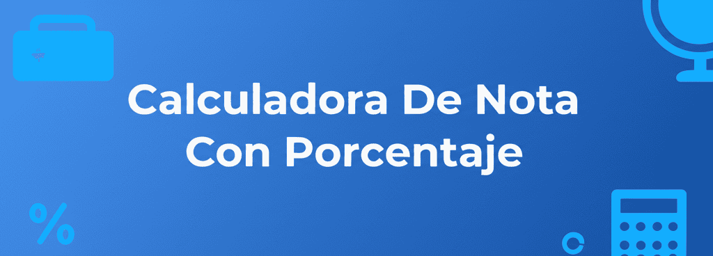 Calculadora De Nota Con Porcentaje